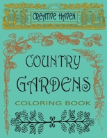 Creative haven country garden coloring book: Relax and make your secret garden alive with wonderful colors B08CPDK3SL Book Cover