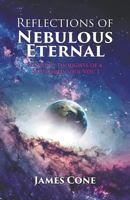 Reflections of Nebulous Eternal 1641510668 Book Cover