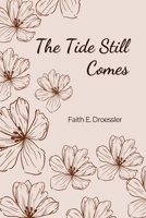 The Tide Still Comes B0GTN8NXZB Book Cover