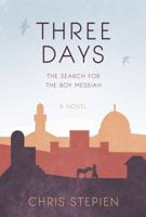 Three Days: The Search for the Boy Messiah 1937509923 Book Cover