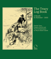 The Tracy Log Book: A month in Summer - 1855. Charles Tracy's Journal with Original Sketches and Drawings by Frederic Edwin Church 8833674002 Book Cover