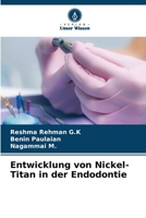 Entwicklung von Nickel-Titan in der Endodontie 620601634X Book Cover
