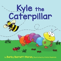 Kyle the Caterpillar 1643888242 Book Cover