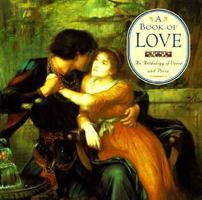 A Book of Love: An Anthology of Verse and Prose 1859671721 Book Cover