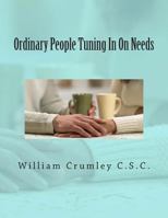 Ordinary People Tuning In On Needs 1481812750 Book Cover
