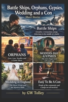 Battle Ships, Orphans, Gypsies, Wedding and a Con: Short Stories B0B2WXBX5N Book Cover