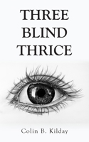 Three Blind Thrice 1803697598 Book Cover