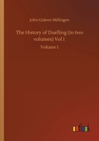 The History of Duelling (in two volumes) Vol I: Volume 1 3752421568 Book Cover