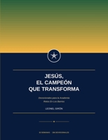 JESÚS, EL CAMPEÓN QUE TRANSFORMA: Entranamiento para el alma B0H6YH853T Book Cover