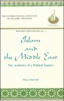 Islam and the Middle East: The Aesthetics of a Political Inquiry (Research Monographs, 2) 0912463740 Book Cover