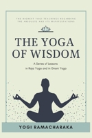 The Yoga of Wisdom: A Series of Lessons in Raja Yoga and in Gnani Yoga 2357287772 Book Cover