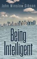 Being Intelligent 145755044X Book Cover