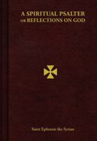 A Spiritual Psalter, or Reflections on God 1967323003 Book Cover