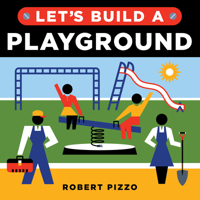 Let's Build a Playground: A Construction Book for Kids 1728242266 Book Cover