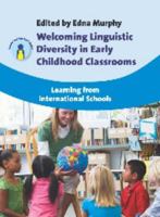 Welcoming Linguistic Diversity in Early Childhood Classrooms: Learning from International Schools 1847693466 Book Cover