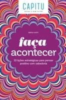 Faça acontecer: 10 lições estratégicas para pensar positivo com sabedoria 8592514002 Book Cover