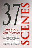 37 Scenes: One Man, One Woman: Original On-Camera Scenes 1539788989 Book Cover