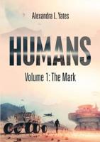 Humans: Volume 1: The Mark 1684701589 Book Cover