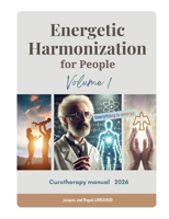 Energetic harmonization for people: manual of curotherapy 232261680X Book Cover