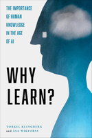 Why Learn?: The Importance of Human Knowledge in the Age of AI 168589299X Book Cover