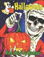 Halloween Kids Color By Number: Coloring Book for Kids Ages 4-8 B09GJML2H3 Book Cover