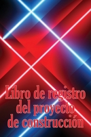 Libro de registro del proyecto de construcción: Seguimiento diario de la obra para registrar la mano de obra, las tareas, los calendarios, el informe diario de la obra y mucho más 3986084630 Book Cover