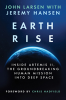Earthrise: Inside Artemis II, the Groundbreaking Human Mission into Deep Space 1335004157 Book Cover