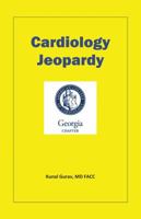 Cardiology Jeopardy (by American College of Cardiology Georgia State Chapter) 1631834010 Book Cover