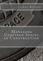 Managing Confined Spaces in Construction 1523837209 Book Cover