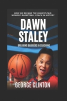 Dawn Staley: Breaking Barriers in Coaching - How She Became the Highest-Paid Women's Basketball Coach in History (Women's Basketball Biographies) B0F2N5DBF9 Book Cover