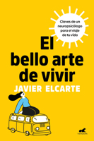 El bello arte de vivir / The Beautiful Art of Living (Spanish Edition) 8410467127 Book Cover