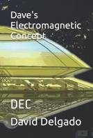 Dave's Electromagnetic Concept: DEC B0CKRGVYK9 Book Cover