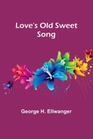 Love's Old Sweet Song 9357393129 Book Cover