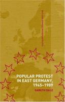 Popular Protest in the East German Revolution: Judgements on the Street (Routledge Advances in European Politics) 0714654086 Book Cover