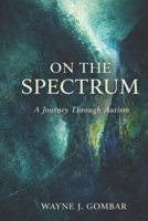 On the Spectrum: A Journey Through Autism B0F6M1VLZB Book Cover