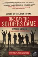 One Day the Soldiers Came: Voices of Children in War (P.S.) 0061240478 Book Cover