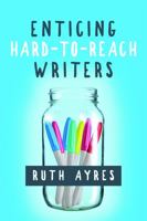 Enticing Hard-To-Reach Writers 1625310919 Book Cover