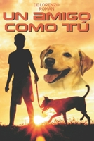 UN AMIGO COMO TÚ. B089M1FDCH Book Cover