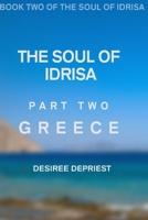 Soul of Idrisa: Volume Two: Greece 1541201582 Book Cover