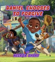 Daniel Chooses To Forgive B0GXG7X4KR Book Cover