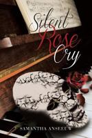 Silent Rose Cry 1640829636 Book Cover