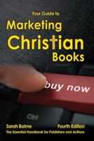 Your Guide to Marketing Christian Books Fourth Edition 0991299515 Book Cover