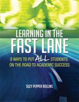 Learning in the Fast Lane: 8 Ways to Put All Students on the Road to Success 1416618686 Book Cover