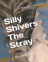 Silly Shivers The Stray: Do you trust your pets? B0DWP1QSNH Book Cover