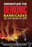 DISMANTLING THE DEMONIC BARRICADES OF THE ISSUES OF LIFE! 9785548910 Book Cover