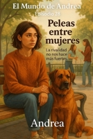 Peleas entre mujeres: Episodio 28 (El mundo de Andrea) (Spanish Edition) B0F6S86LB4 Book Cover