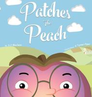 Patches the Peach: A very peachy tale 1640089764 Book Cover