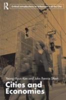 Cities and Economies (Routledge Critical Introductions to Urbanism and the Coty) 0415365740 Book Cover