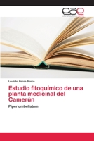 Estudio fitoquímico de una planta medicinal del Camerún 620039167X Book Cover