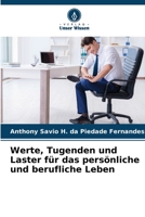 Werte, Tugenden und Laster für das persönliche und berufliche Leben (German Edition) 6207923979 Book Cover